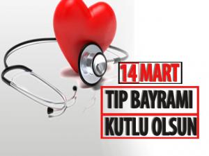 14 Mart Tıp Bayramı Kutlu Olsun