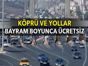 Bayramda köprüler ve otoyollar ücretsiz