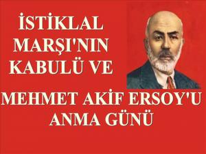 İstiklal Marşı'nın kabülü ve Mehmet Akif Ersoy'u anma günü