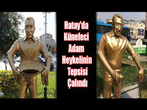 Künefeci Adam heykelinin tepsisi çalındı