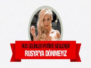 RUS GELİNLER PUTİN'E İSYAN ETTİ