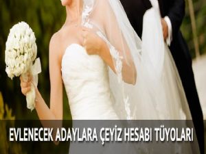EVLENMEK İSTEYENLERE ÇEYİZ HESABI TÜYOLARI