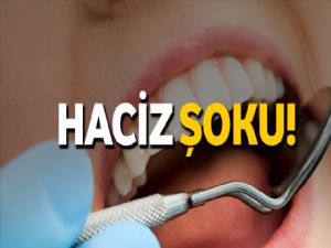 Diş hekimleri de hacizlik