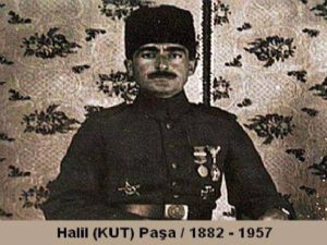 Kut'ül Amare Zaferi'nin Kahramanı Halil Paşa'nın Vasiyeti Yerine Getirilmiş